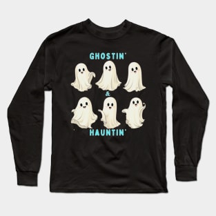 Ghostin & Hauntin | Spooky cute ghost Long Sleeve T-Shirt